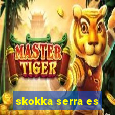 skokka serra es